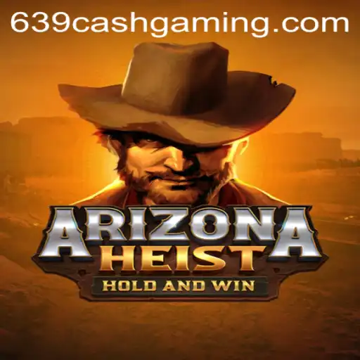 ArizonaHeist: A Thrilling New Game Adventure Featuring 639.CASH