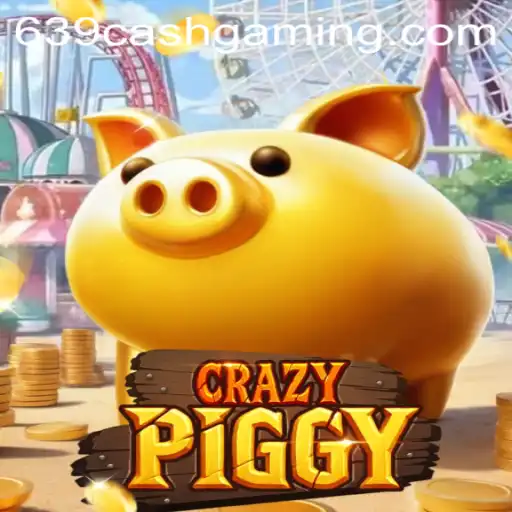 CrazyPiggy: Discover the Exciting World of 639.CASH